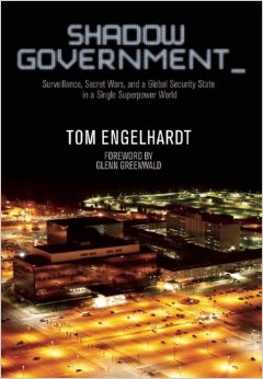 "Shadow Government," By Tom Engelhardt ... Url: www.tomdispatch.com 
